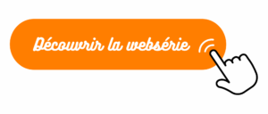 Découvrir la websérie